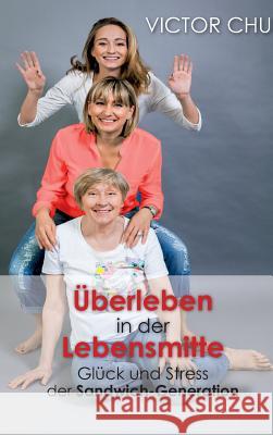 Uberleben in Der Lebensmitte Chu, Victor 9783849594596 Tredition Gmbh - książka