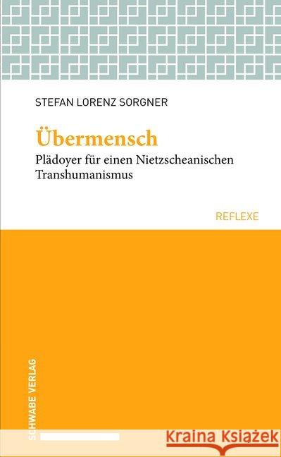 Ubermensch: Pladoyer Fur Einen Nietzscheanischen Transhumanismus. Sorgner, Stefan Lorenz 9783796539152 Schwabe Verlagsgruppe AG Schwabe Verlag - książka