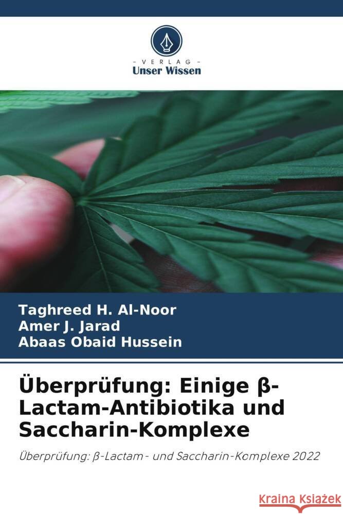 Überprüfung: Einige beta-Lactam-Antibiotika und Saccharin-Komplexe Al-Noor, Taghreed H., Jarad, Amer J., Hussein, Abaas Obaid 9786204993782 Verlag Unser Wissen - książka