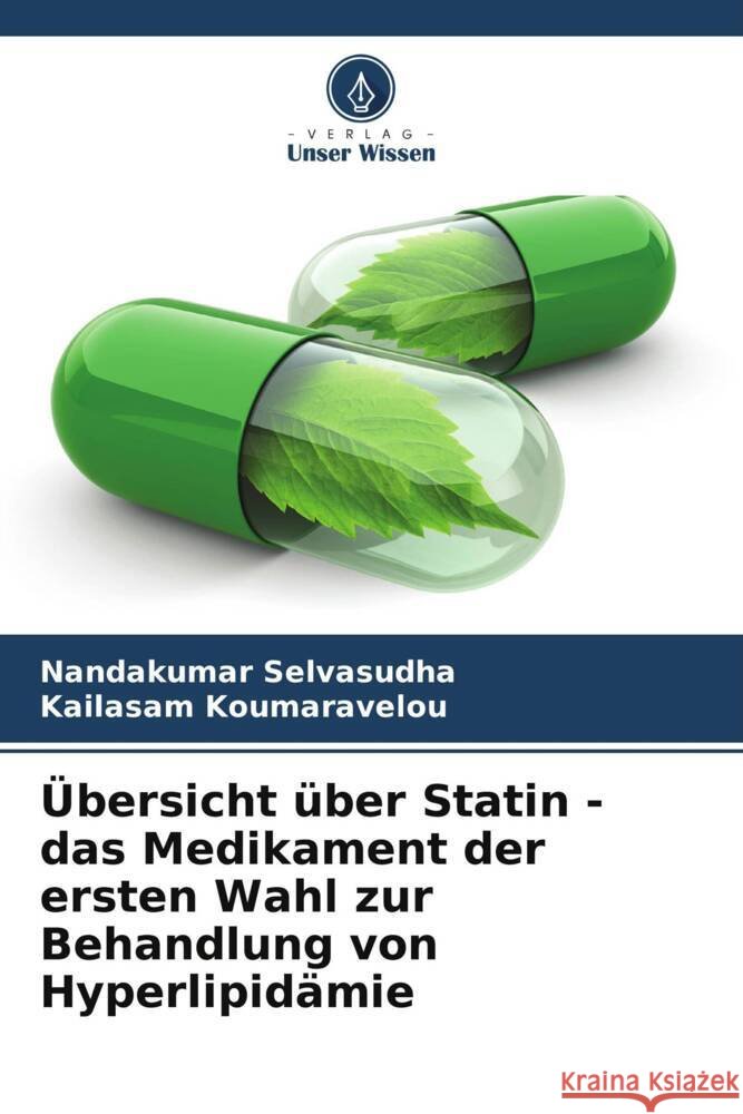 Übersicht über Statin - das Medikament der ersten Wahl zur Behandlung von Hyperlipidämie Selvasudha, Nandakumar, Koumaravelou, Kailasam 9786206552253 Verlag Unser Wissen - książka