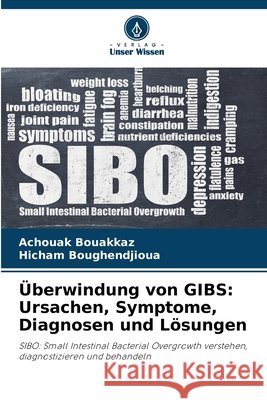 Überwindung von GIBS: Ursachen, Symptome, Diagnosen und Lösungen Bouakkaz, Achouak, Boughendjioua, Hicham 9786209829055 Verlag Unser Wissen - książka