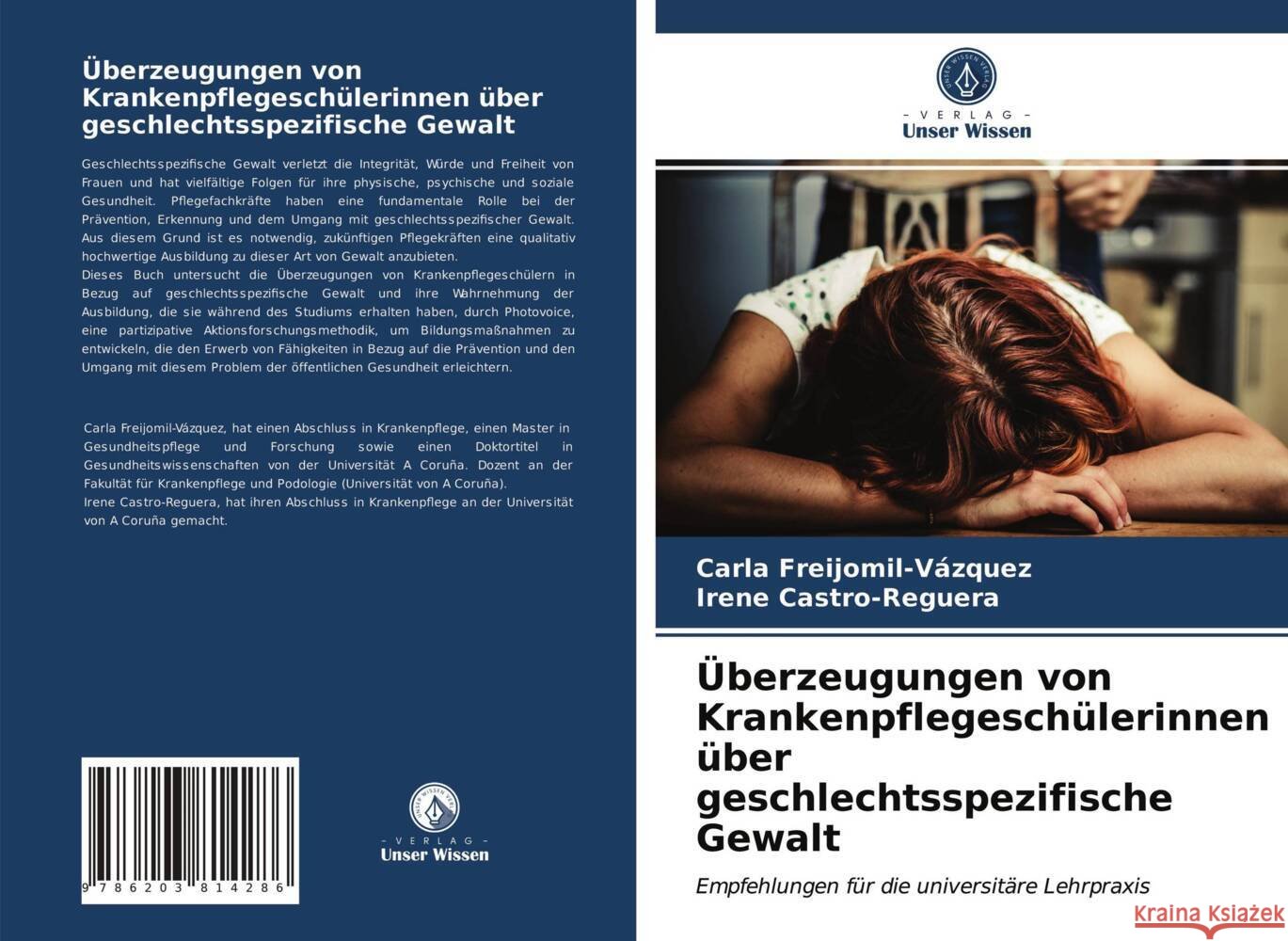 Überzeugungen von Krankenpflegeschülerinnen über geschlechtsspezifische Gewalt Freijomil-Vázquez, Carla, Castro-Reguera, Irene 9786203814286 Verlag Unser Wissen - książka