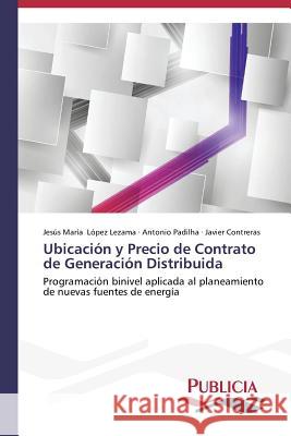 Ubicación y Precio de Contrato de Generación Distribuida López Lezama Jesús María 9783639550498 Publicia - książka