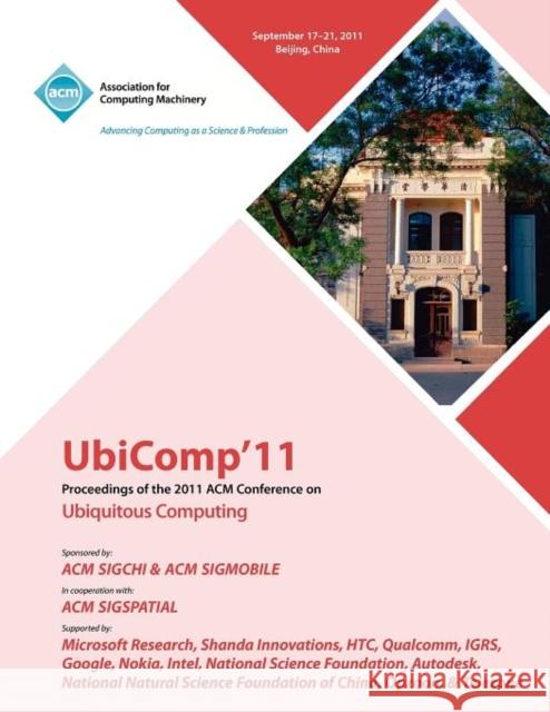 UbiComp 11 Proceedings of the 2011 ACM Conference on Ubiquitous Computing Ubicomp 11 Conference 9781450306300 ACM Press - książka