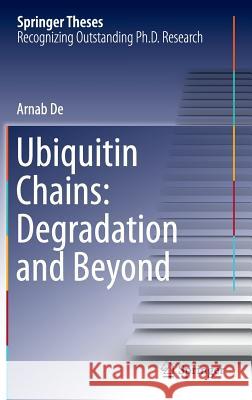 Ubiquitin Chains: Degradation and Beyond Arnab De 9783319149646 Springer - książka