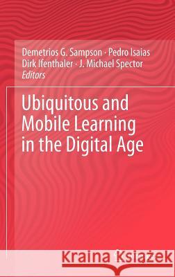 Ubiquitous and Mobile Learning in the Digital Age Demetrios G. Sampson Pedro Isaias Dirk Ifenthaler 9781461433286 Springer - książka