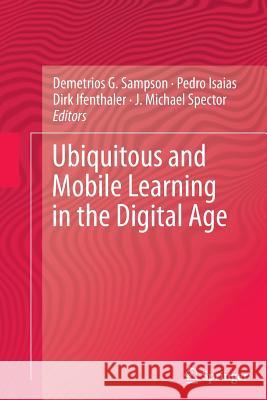 Ubiquitous and Mobile Learning in the Digital Age Demetrios G. Sampson Pedro Isaias Dirk Ifenthaler 9781489989741 Springer - książka