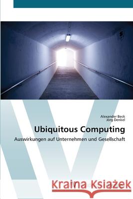 Ubiquitous Computing Beck, Alexander 9783639401936 AV Akademikerverlag - książka