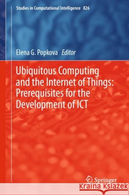 Ubiquitous Computing and the Internet of Things: Prerequisites for the Development of Ict Popkova, Elena G. 9783030133962 Springer - książka