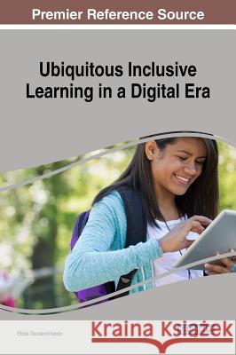 Ubiquitous Inclusive Learning in a Digital Era Ebba Ossiannilsson 9781522562924 Information Science Reference - książka