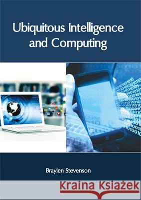 Ubiquitous Intelligence and Computing Braylen Stevenson 9781632405913 Clanrye International - książka