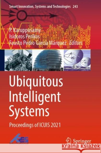 Ubiquitous Intelligent Systems: Proceedings of Icuis 2021 Karuppusamy, P. 9789811636776 Springer Nature Singapore - książka