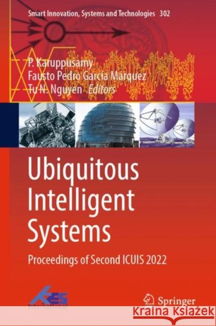 Ubiquitous Intelligent Systems: Proceedings of Second Icuis 2022 Karuppusamy, P. 9789811925405 Springer Nature Singapore - książka