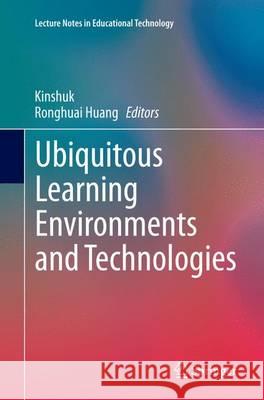 Ubiquitous Learning Environments and Technologies Kinshuk                                  Ronghuai Huang 9783662524992 Springer - książka