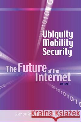 Ubiquity, Mobility, Security: The Future of the Internet, Volume 3 Anderson, Janna Quitney 9781604976151 Cambria Press - książka