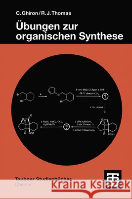 Übungen Zur Organischen Synthese Ghiron, Chiara 9783519035459 Vieweg+teubner Verlag - książka