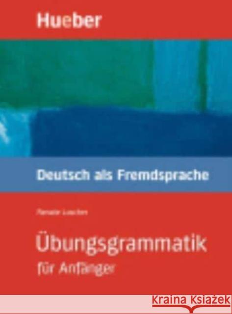 Ubungsgrammatik fur Anfanger: Ubungsgrammatik Renate Luscher 9783190074471 Max Hueber Verlag - książka