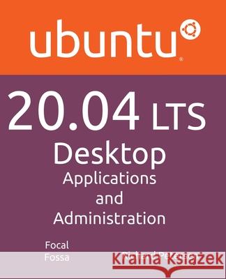 Ubuntu 20.04 LTS Desktop: Applications and Administration Richard Petersen 9781949857108 Surfing Turtle Press - książka