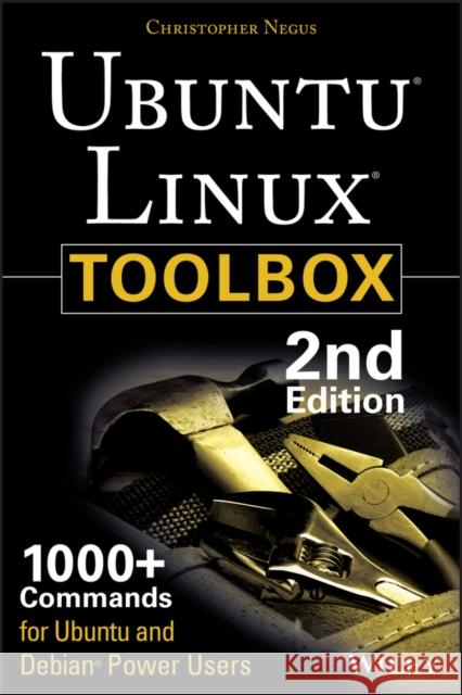 Ubuntu Linux Toolbox: 1000+ Commands for Power Users Christopher Negus 9781118183526  - książka