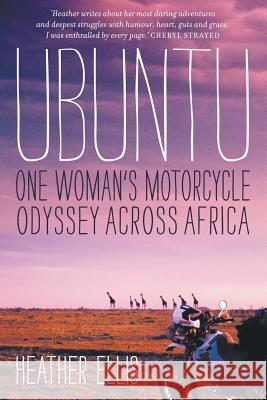 Ubuntu: One Woman's Motorcycle Odyssey Across Africa Heather Ellis 9781863958202 Nero - książka