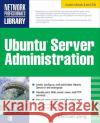 Ubuntu Server Administration Michael Jang 9780071598927 McGraw-Hill/Osborne Media