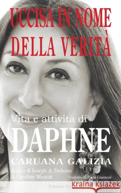 Uccisa in Nome della Verità: Vita e attività di Daphne Caruana Galizia Debono, Joseph a. 9781912142187 Pertinent Press - książka