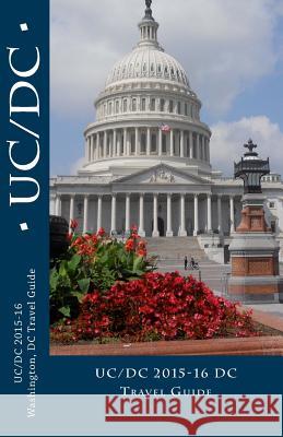 Uc/DC: A Washington, DC Travel Guide R. Pasinski 9781499670288 Createspace - książka