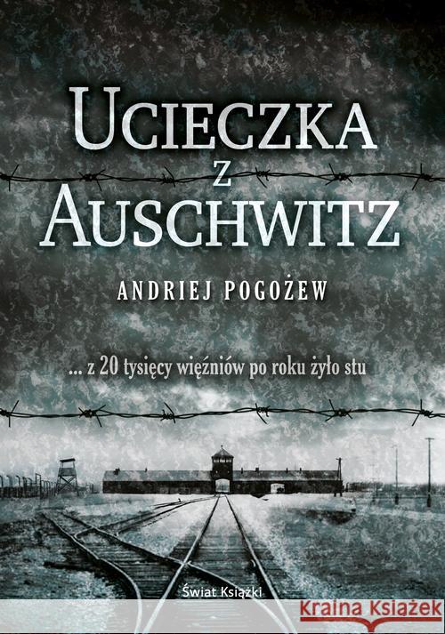 Ucieczka z Auschwitz Pogożew Andriej 9788381395083 Świat Książki - książka