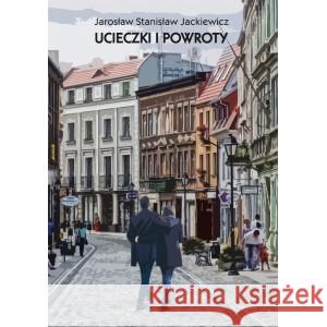 Ucieczki i powroty JACKIEWICZ JAROSŁAW STANISŁAW 9788366118515 KOMOGRAF - książka