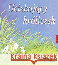 Uciekający króliczek Brown Margaret Wise 9788375026580 Promic - książka