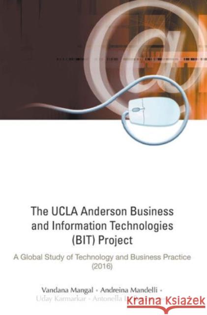 UCLA Anderson Business and Information Technologies (Bit) Project, The: A Global Study of Technology and Business Practice (2016) Mangal, Vandana 9789814713986 World Scientific Publishing Company - książka