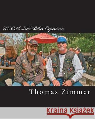 Ucoa: The Biker Experience Thomas Zimmer 9781491004142 Createspace Independent Publishing Platform - książka