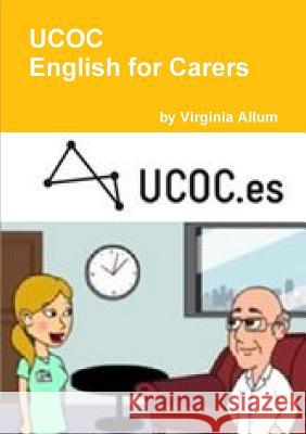 Ucoc English for Carers Virginia Allum 9781291970340 Lulu Press Inc - książka