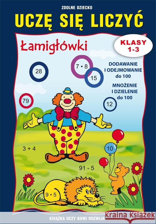 Uczę się liczyć Łamigłówki Klasy 1-3 Guzowska Beata 9788381147125 Literat - książka