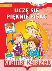 Uczę się pięknie pisać - Nasza Szkoła Anna Juryta, Anna Szczepaniak 9788366837980 Siedmioróg - książka