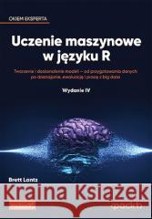 Uczenie maszynowe w języku R Brett Lantz 9788328908994 Helion - książka