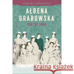 Uczniowie Hippokratesa T.2 Doktor Anna GRABOWSKA AŁBENA 9788366863323 MARGINESY - książka