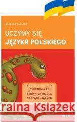 Uczymy się języka polskiego. Ćw. ze słownictwa Barbara Jaglarz 9788366804746 WIR - książka