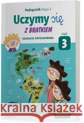 Uczymy się z Bratkiem 3 Podręcznik cz.3 OPERON Grażyna Tamas, Małgorzata Rożyńska 9788378798460 Operon - książka