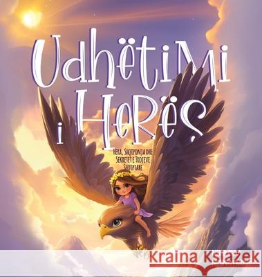 Udh?timi i Her?s: Hera, Shqiponja dhe Sekretet e Trojeve Shqiptare Besmir Muka Arminda Murrizi 9789928835116 Luis Print - książka