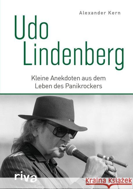 Udo Lindenberg : Kleine Anekdoten aus dem Leben des Panikrockers Kern, Alexander 9783742312921 Riva - książka