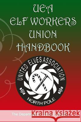 UEA Elf Workers Union Handbook: Department of Elfand Security Donley, Marianne L. 9780615748795 DNS Technology Consultants, Inc. - książka