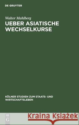 Ueber Asiatische Wechselkurse Walter Mahlberg 9783111165790 De Gruyter - książka