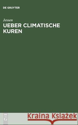 Ueber climatische Kuren Jessen 9783111300269 De Gruyter - książka