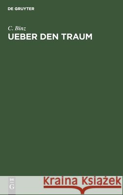 Ueber Den Traum: Nach Einem 1876 Gehaltenen Öffentlichen Vortrag Binz, C. 9783112435199 de Gruyter - książka