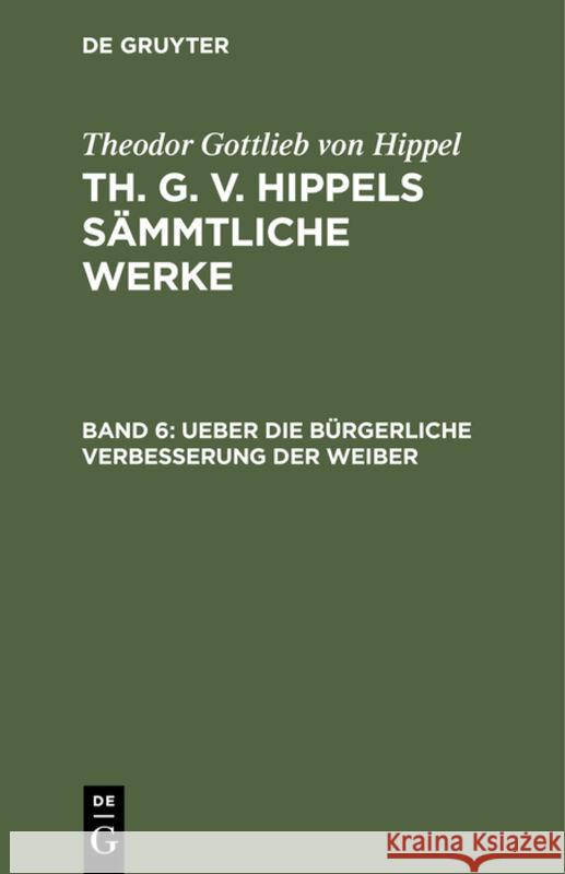 Ueber Die Bürgerliche Verbesserung Der Weiber Hippel, Theodor Gottlieb Von 9783111063157 de Gruyter - książka