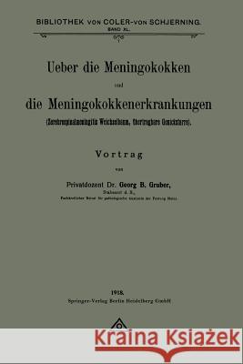 Ueber Die Meningokokken Und Die Meningokokkenerkrankungen: Zerebrospinalmeningitis Weichselbaum, Übertragbare Genickstarre Gruber, Georg B. 9783662347492 Springer - książka