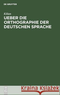 Ueber Die Orthographie Der Deutschen Sprache: Apologie Des Buchstaben 