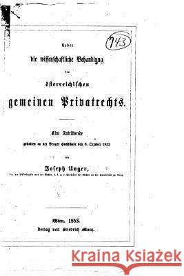 Ueber die wissenschaftliche Behandlung Unger, Josef 9781517077877 Createspace - książka