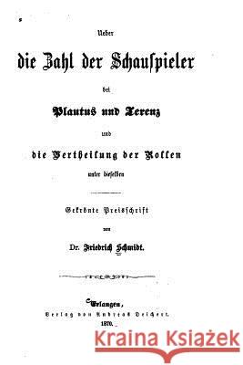 Ueber die Zahl der Schauspieler Schmidt, Friedrich 9781530623037 Createspace Independent Publishing Platform - książka